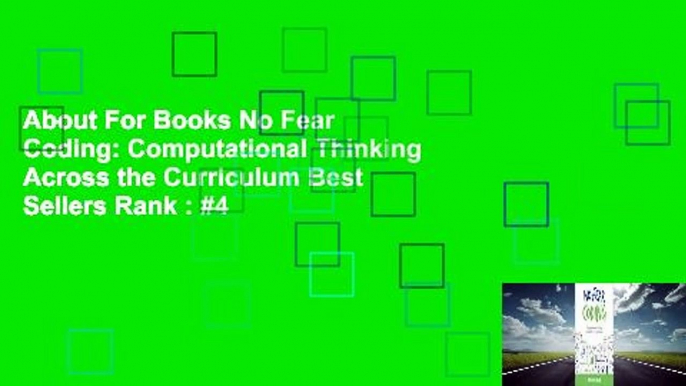 About For Books No Fear Coding: Computational Thinking Across the Curriculum Best Sellers Rank : #4