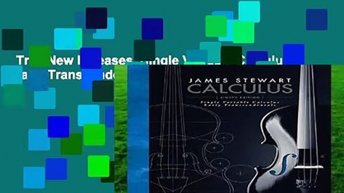 Trial New Releases  Single Variable Calculus: Early Transcendentals by James Stewart