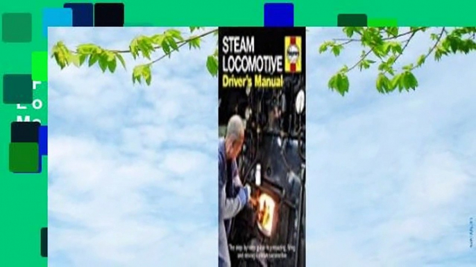 Full version  Steam Locomotive Driver's Manual: The step-by-step guide to preparing, firing and