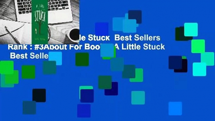 Full E-book  A Little Stuck  Best Sellers Rank : #3About For Books  A Little Stuck  Best Sellers