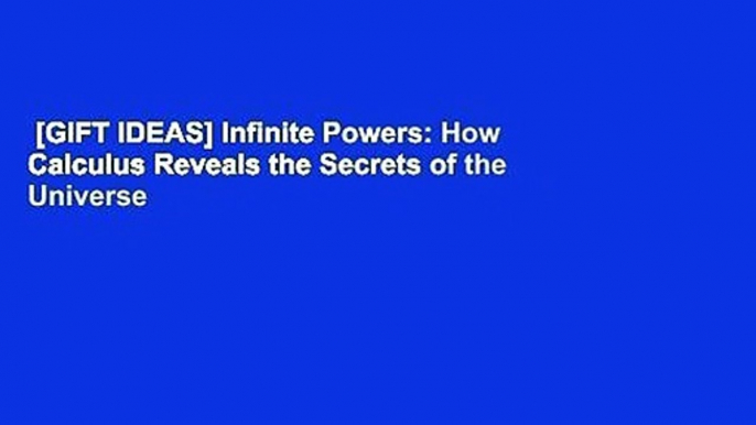 [GIFT IDEAS] Infinite Powers: How Calculus Reveals the Secrets of the Universe