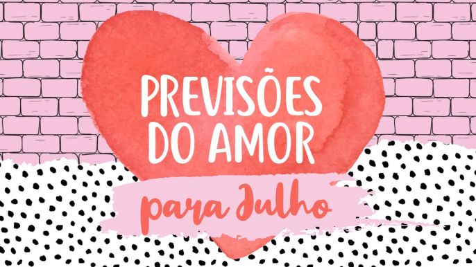 HORÓSCOPO DO AMOR PARA JULHO