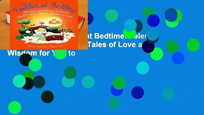 Lire en ligne Buddha at Bedtime: Tales of Love and Wisdom: Tales of Love and Wisdom for You to