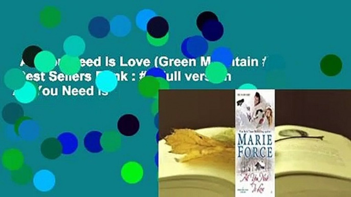 All You Need is Love (Green Mountain #1)  Best Sellers Rank : #2 Full version  All You Need is