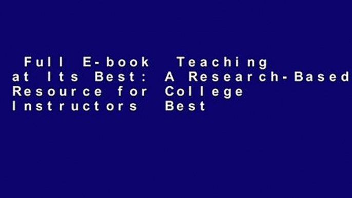 Full E-book  Teaching at Its Best: A Research-Based Resource for College Instructors  Best