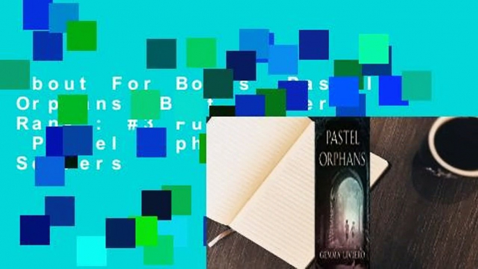 About For Books  Pastel Orphans  Best Sellers Rank : #3 Full version  Pastel Orphans  Best Sellers