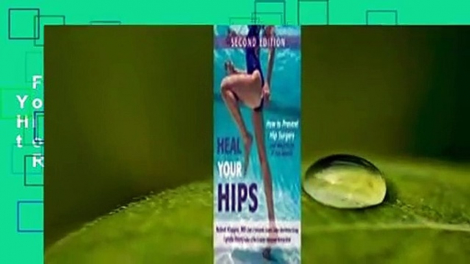 Full version  Heal Your Hips: How to Prevent Hip Surgery and What to Do If You Need It  Review