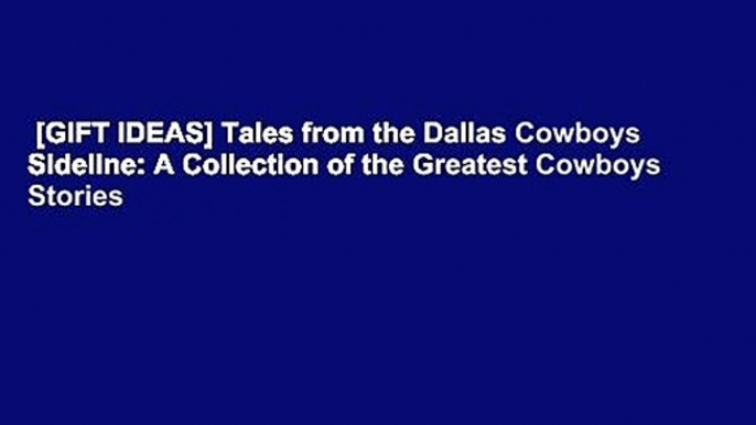 [GIFT IDEAS] Tales from the Dallas Cowboys Sideline: A Collection of the Greatest Cowboys Stories