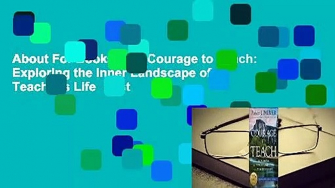 About For Books  The Courage to Teach: Exploring the Inner Landscape of a Teacher's Life  Best