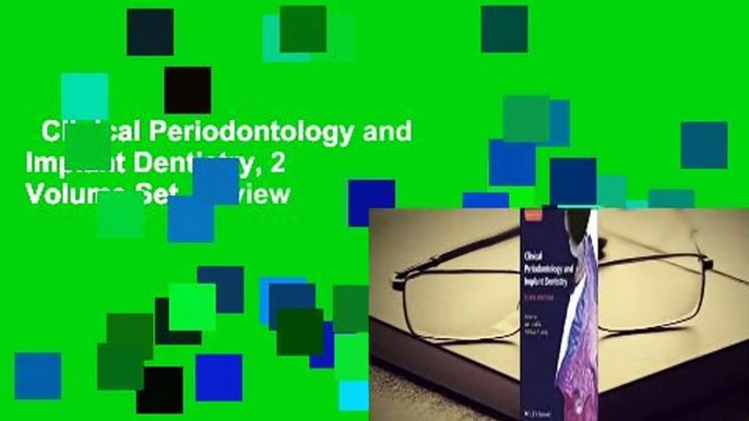 Clinical Periodontology and Implant Dentistry, 2 Volume Set  Review