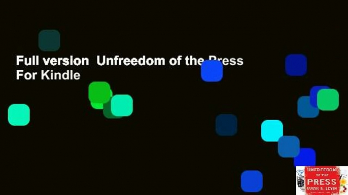 Full version  Unfreedom of the Press  For Kindle