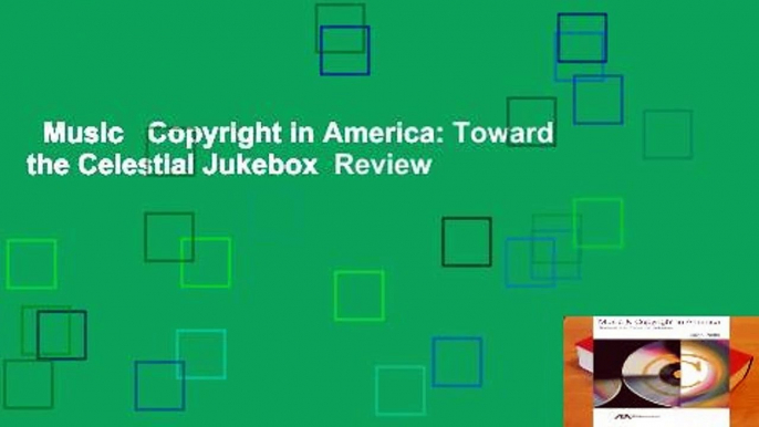 Music   Copyright in America: Toward the Celestial Jukebox  Review