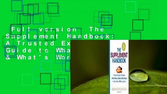 Full version  The Supplement Handbook: A Trusted Expert's Guide to What Works & What's Worthless