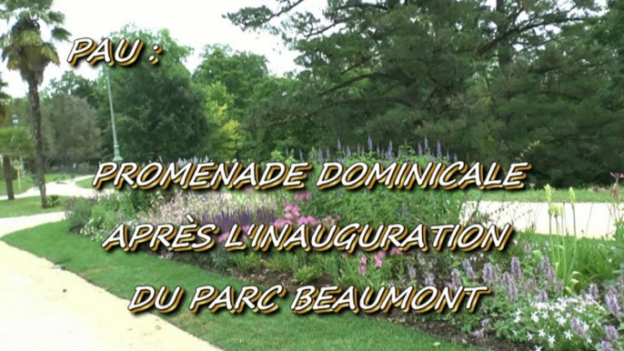 LES PROMENADES DE MICHOU W-D.D. - 30 JUIN 2019 - PAU - PROMENADE DOMINICALE APRÈS L'INAUGURATION DU PARC BEAUMONT