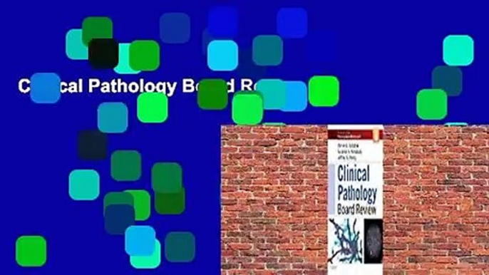 Clinical Pathology Board Review