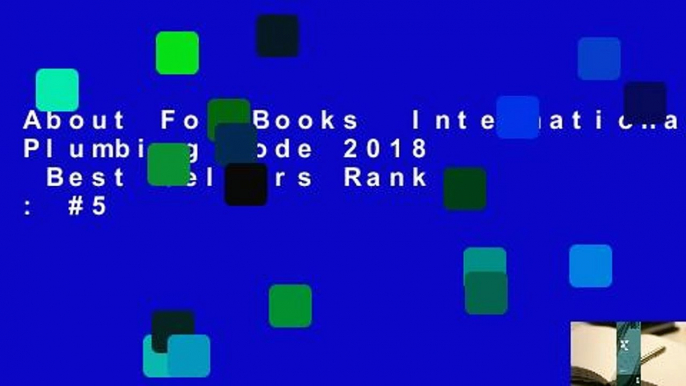 About For Books  International Plumbing Code 2018  Best Sellers Rank : #5