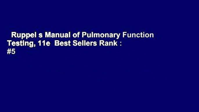 Ruppel s Manual of Pulmonary Function Testing, 11e  Best Sellers Rank : #5