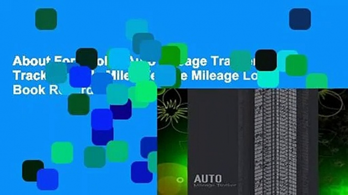 About For Books  Auto Mileage Tracker: Keep Tracking Daily Miles Vehicle Mileage Log Book Record