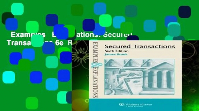 Examples   Explanations: Secured Transactions 6e  Review