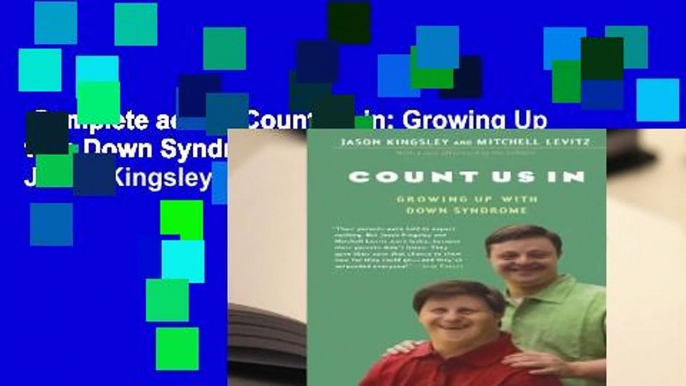 Complete acces  Count Us in: Growing Up with Down Syndrome (A Harvest Book) by Jason Kingsley