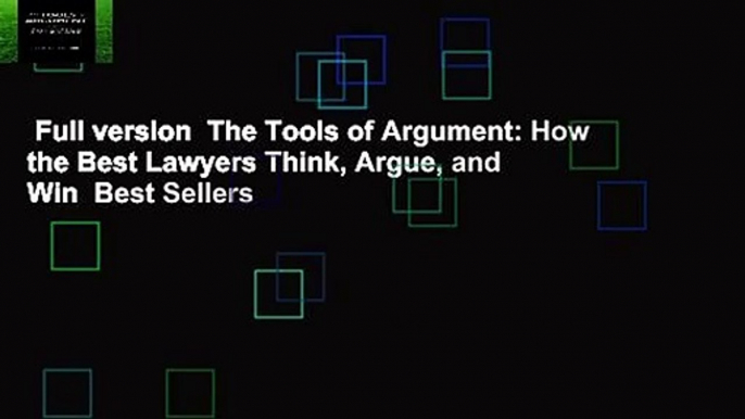 Full version  The Tools of Argument: How the Best Lawyers Think, Argue, and Win  Best Sellers