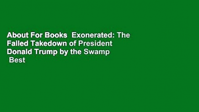 About For Books  Exonerated: The Failed Takedown of President Donald Trump by the Swamp  Best