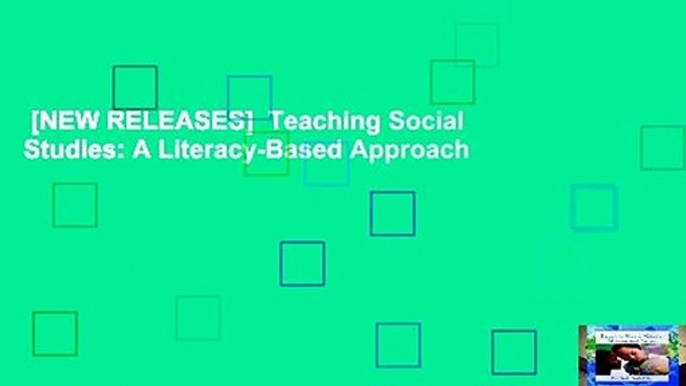 [NEW RELEASES]  Teaching Social Studies: A Literacy-Based Approach