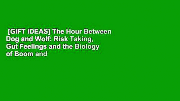 [GIFT IDEAS] The Hour Between Dog and Wolf: Risk Taking, Gut Feelings and the Biology of Boom and