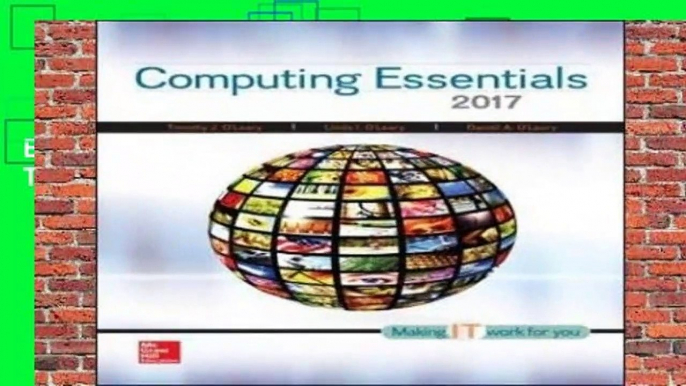 Complete acces  Computing Essentials 2017 by Timothy O Leary