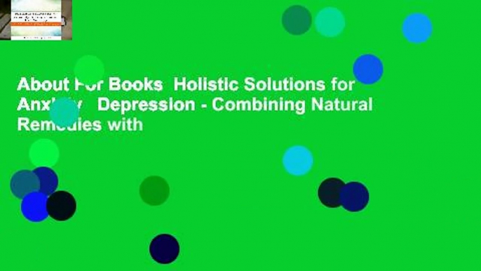 About For Books  Holistic Solutions for Anxiety   Depression - Combining Natural Remedies with