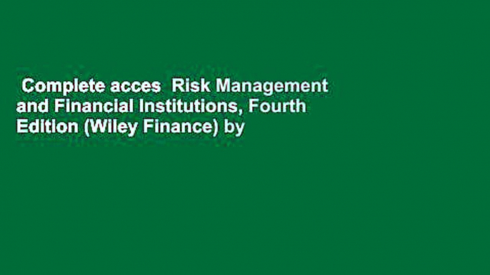 Complete acces  Risk Management and Financial Institutions, Fourth Edition (Wiley Finance) by