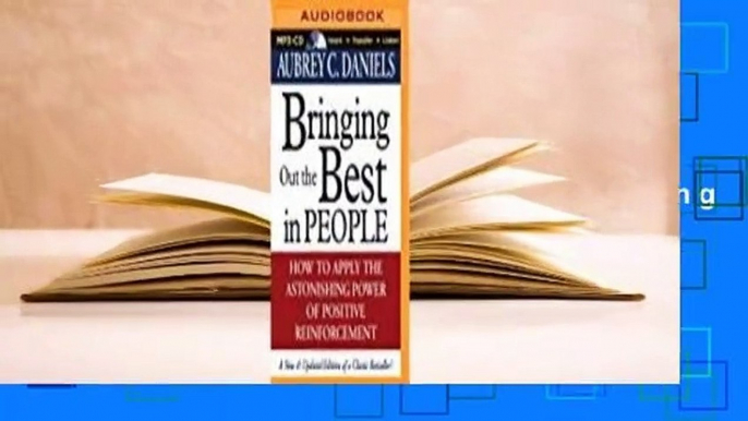 [BEST SELLING]  Bringing Out the Best in People: How to Apply the Astonishing Power of Positive