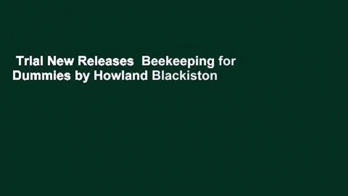 Trial New Releases  Beekeeping for Dummies by Howland Blackiston