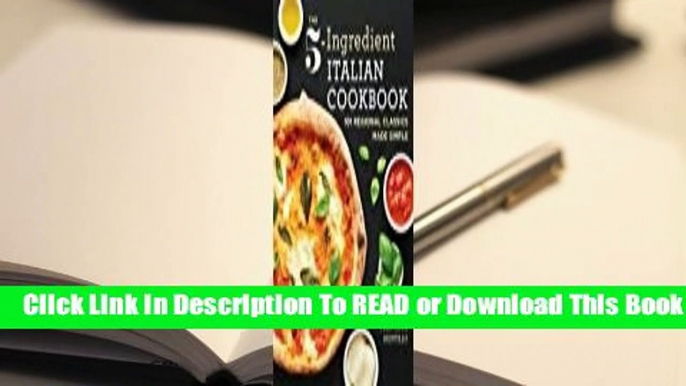 [Read] The 5-Ingredient Italian Cookbook: 101 Regional Classics Made Simple  For Online