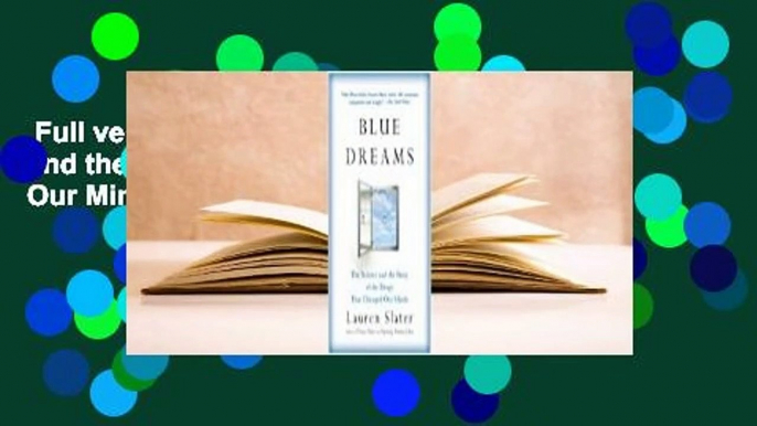 Full version  Blue Dreams: The Science and the Story of the Drugs that Changed Our Minds  Review