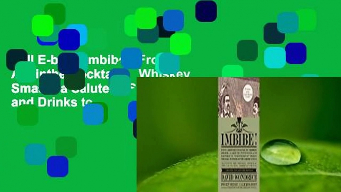 Full E-book Imbibe!: From Absinthe Cocktail to Whiskey Smash, a Salute in Stories and Drinks to