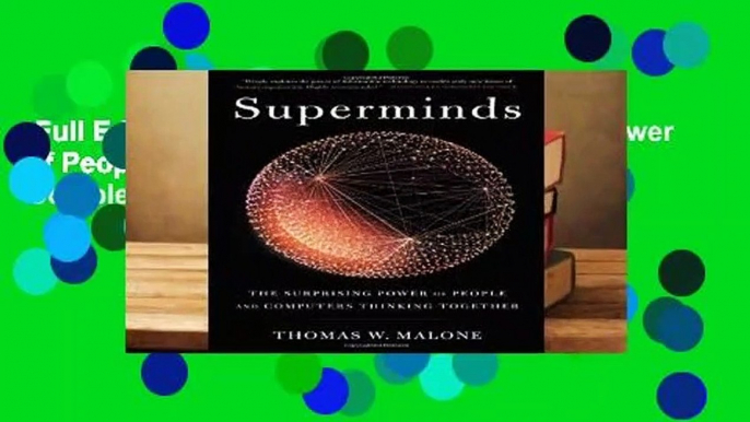 Full E-book  Superminds: The Surprising Power of People and Computers Thinking Together Complete