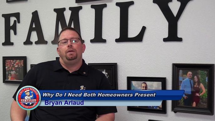 7. Why do i need both homeowners present