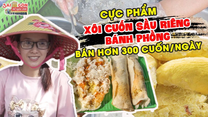 Cực phẩm đường phố, xôi cuốn sầu riêng bánh phồng siêu hấp dẫn