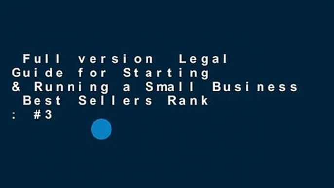 Full version  Legal Guide for Starting & Running a Small Business  Best Sellers Rank : #3