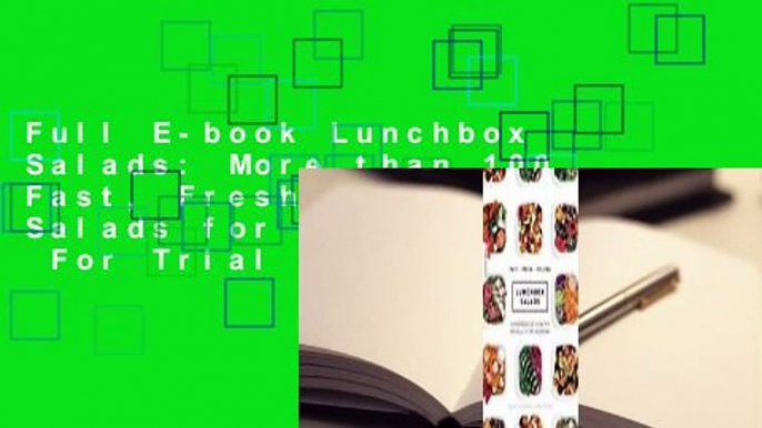 Full E-book Lunchbox Salads: More than 100 Fast, Fresh, Filling Salads for Every Weekday  For Trial