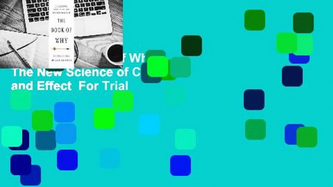 [Read] The Book of Why: The New Science of Cause and Effect  For Trial