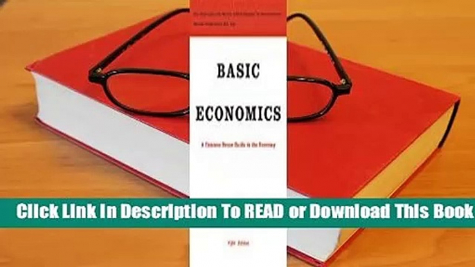 Full E-book  Basic Economics: A Common Sense Guide to the Economy Complete