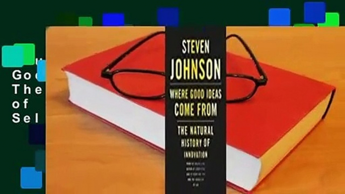 Full version  Where Good Ideas Come from: The Natural History of Innovation  Best Sellers Rank : #5