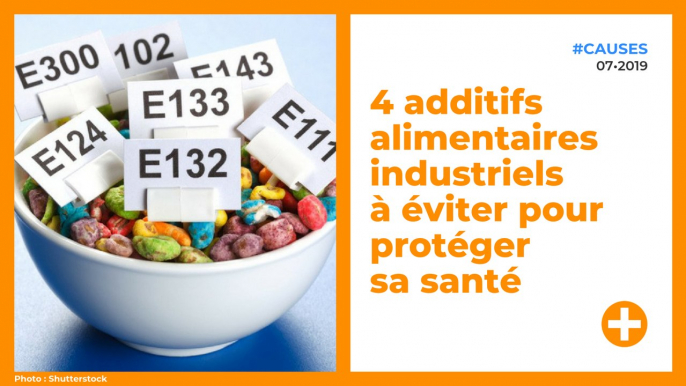 4 additifs alimentaires industriels à éviter pour protéger sa santé