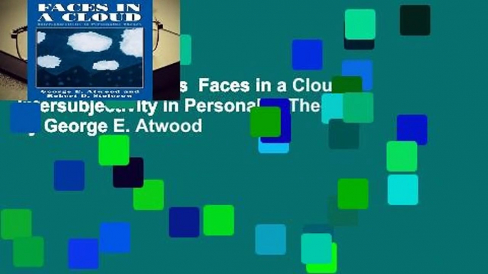 Trial New Releases  Faces in a Cloud: Intersubjectivity in Personality Theory by George E. Atwood