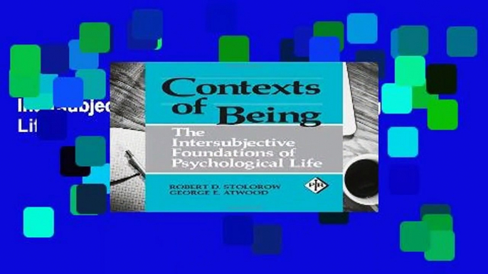 About For Books  Contexts of Being: The Intersubjective Foundations of Psychological Life