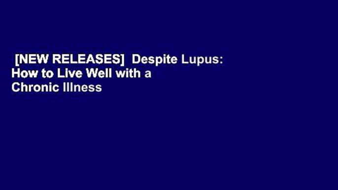 [NEW RELEASES]  Despite Lupus: How to Live Well with a Chronic Illness