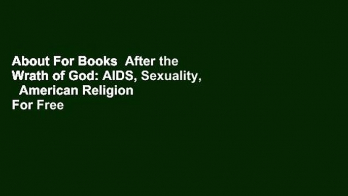 About For Books  After the Wrath of God: AIDS, Sexuality,   American Religion  For Free