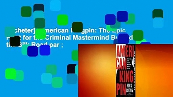 [acheter]  American Kingpin: The Epic Hunt for the Criminal Mastermind Behind the Silk Road par ;